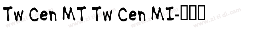 Tw Cen MT Tw Cen MI字体转换 Tw Cen MT Tw Cen MI字体转换